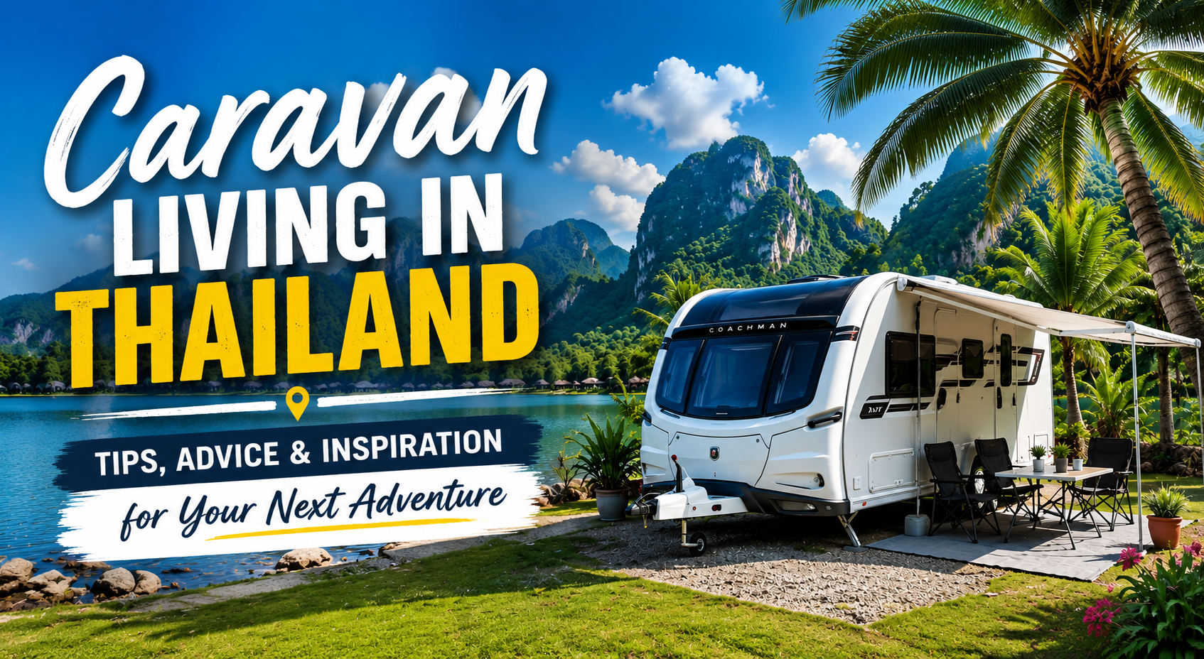 Caravan Living in Thailand: The Complete Guide to Freedom, Adventure, and Comfortable Travel